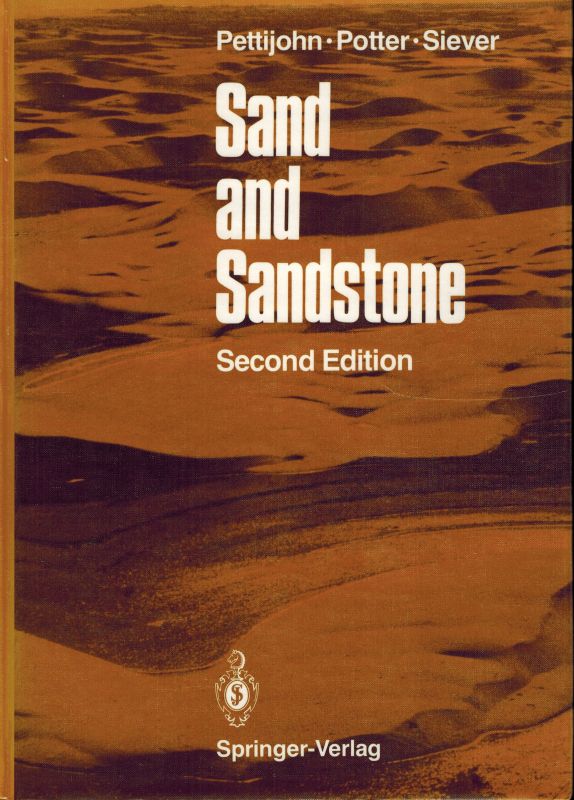 Pettijohn,F.J. and P.E.Potter and R.Siever  Sand and Sandstone 