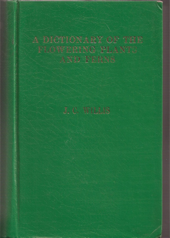 Willis,J.C.  A Dictionary of the Flowering Plants and Ferns 