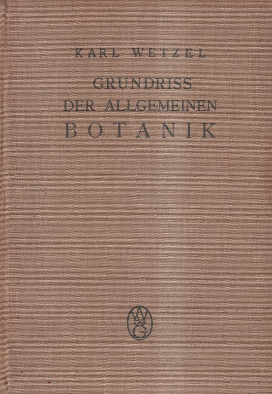 Wetzel,Karl  Grundriss der allgemeinen Botanik 