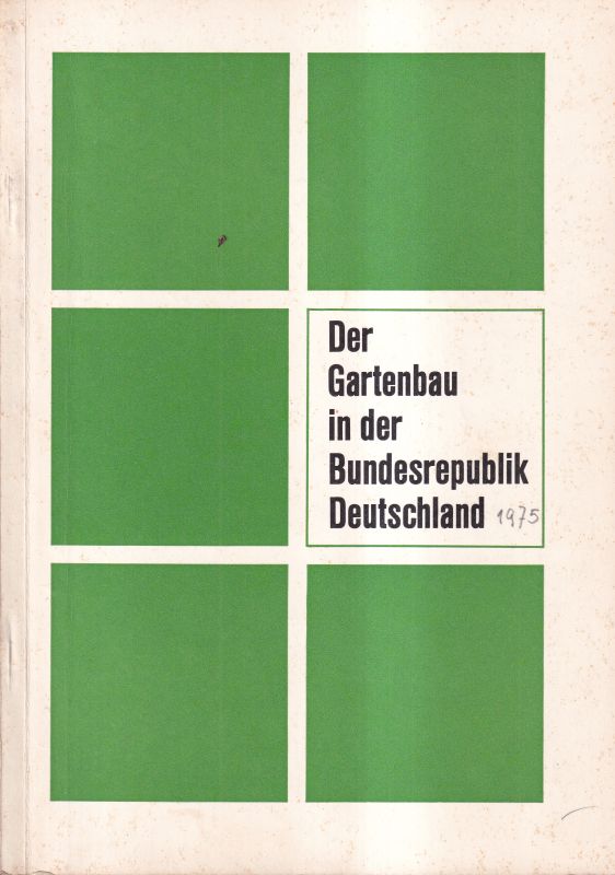 Landwirtschaftsverlag Münster-Hiltrup  Der Gartenbau in der Bundesrepublik Deutschland 1975 
