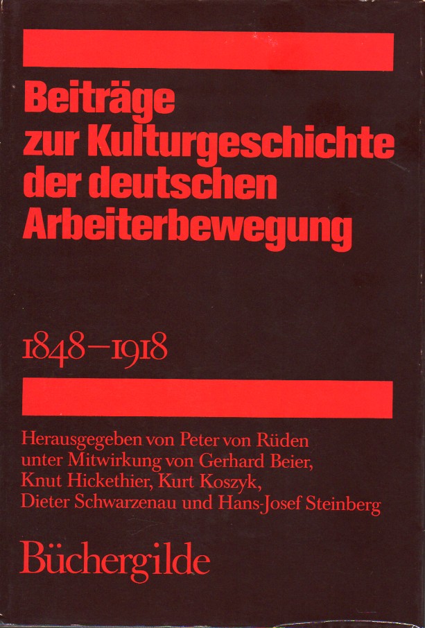Rüden,Peter von (Hsg.)  Beiträge zur Kulturgeschichte der deutschen Arbeiterbewegung 1848-1918 