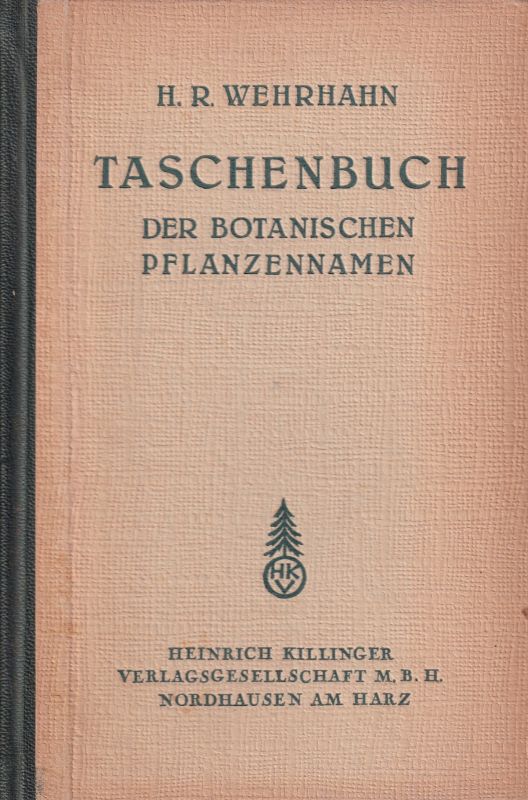 Wehrmann,H.R.  Taschenbuch der botanischen Pflanzennamen für Gärtner 