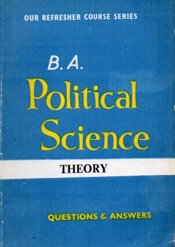 An Experienced Professor  Refresher Course in Political Science (Theory) 