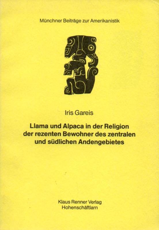 Gareis,Iris  Llama und Alpaca in der Region der rezenten Bewohner des zentralen 