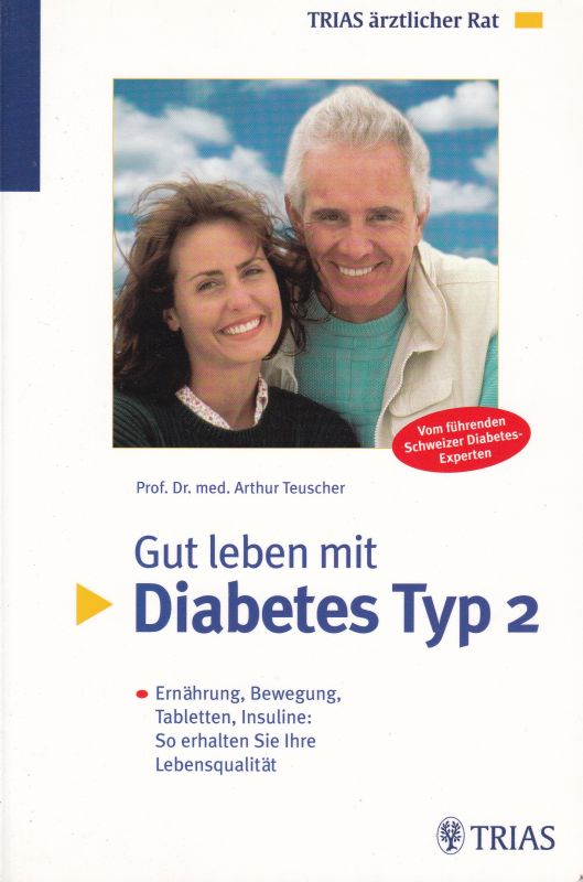 Teuscher,Arthur  Gut leben mit Diabetes Typ 2 