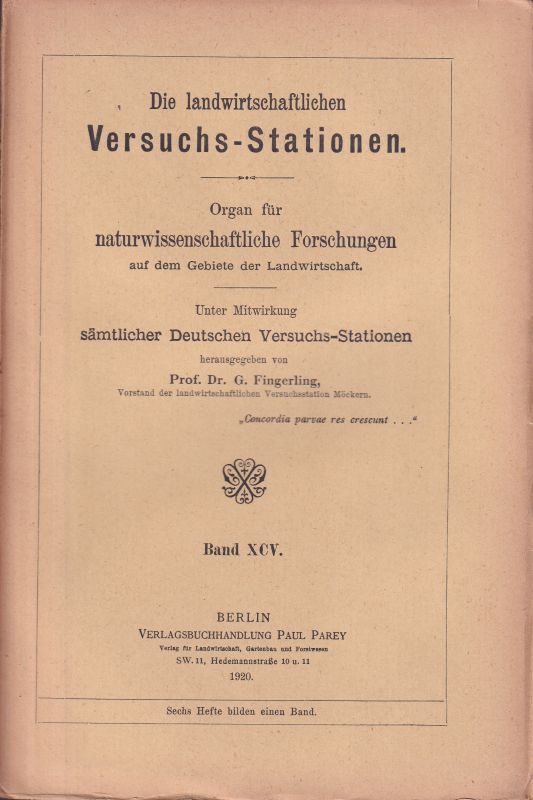 Fingerling,Gustav (Hsg.)  Die Landwirtschaftlichen Versuchsstationen Band XCV 1920 