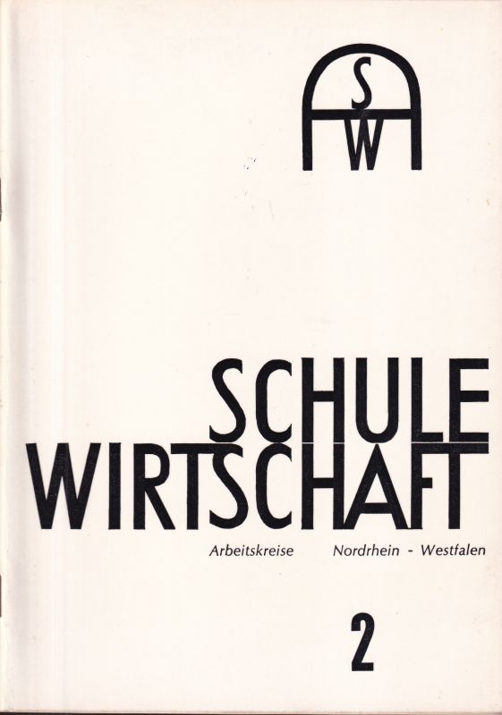 Blümer,Gerhard und Adalbert Kitsche und andere  Arbeitskreise Schule / Wirtschaft in Nordrhein-Westfalen Hefte 2, 4 