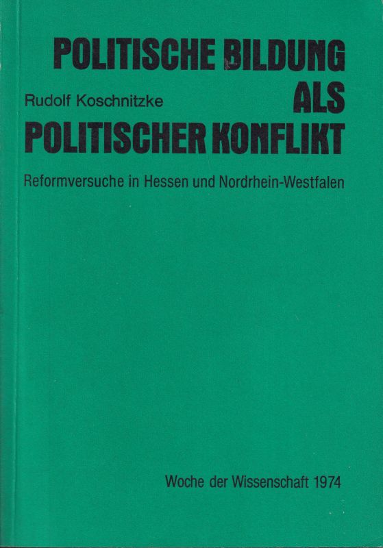 Koschnitzke,Rudolf  Politische Bildung als politischer Konflikt 