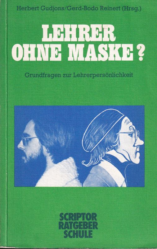 Gudjons,Herbert und Gerd-Bodo Reinert (Hsg.)  Lehrer ohne Maske ? 
