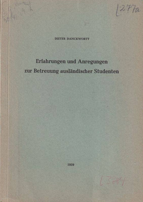 Danckwortt,Dieter  Erfahrungen und anregungen zur Betreuung ausländischer Studenten 