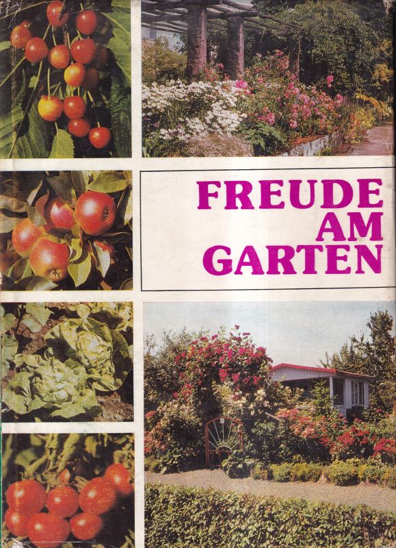 Buro,R.+Meißner,W.+Reinhold,J.+Vanicek,K.-H.  Freude am Garten.Ein Ratgeber für den Gartenfreund 
