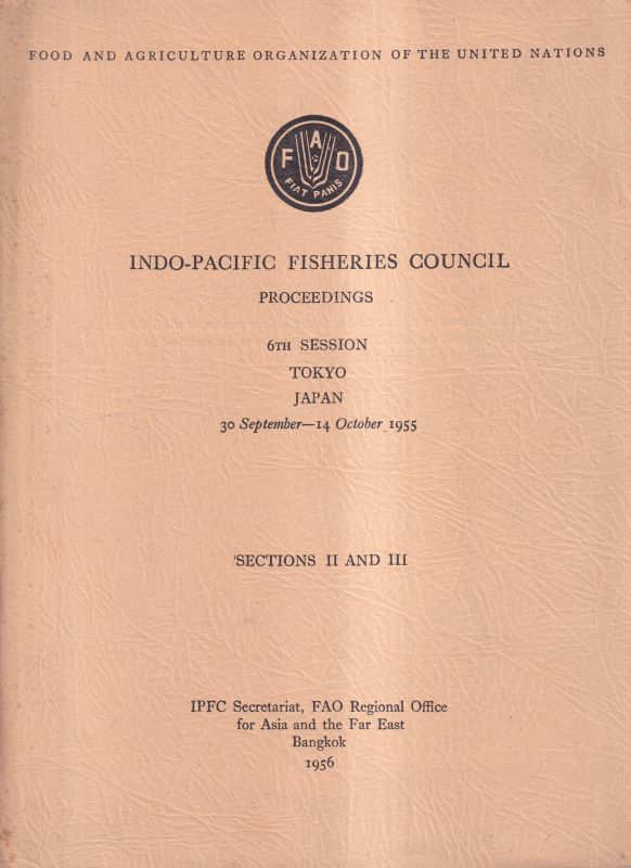 Indo-Pacific Fisheries Council  Proceedings,6.Session Tokyo 30.9.-14.10.1955.Sections II+III,275 S.//7 