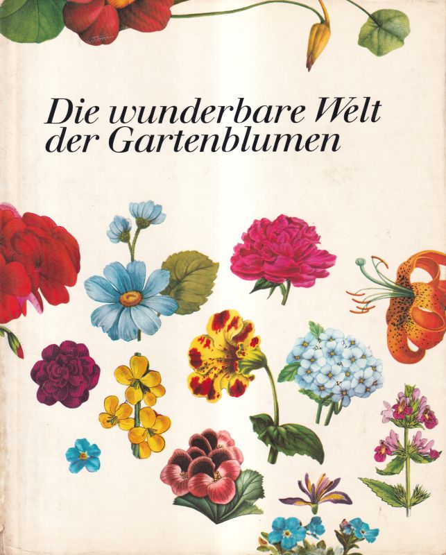 Hermann,Matthias  Die wunderbare Welt der Gartenblumen 