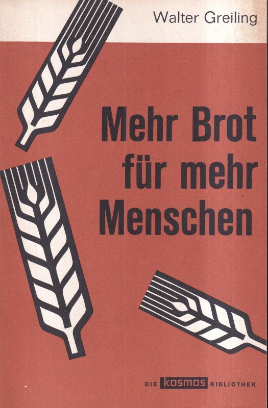 Greiling,Walter  Mehr Brot für mehr Menschen 