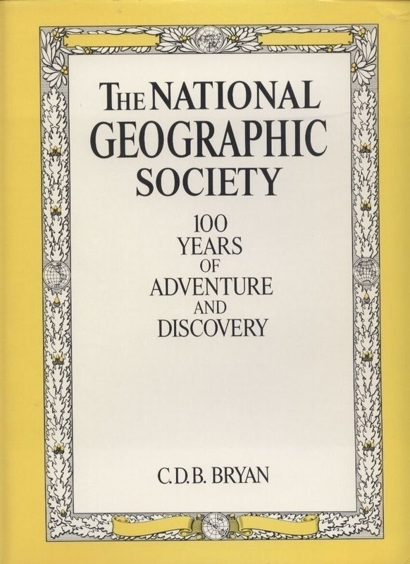 Bryan,C.D.B.  The National Geographic Society 