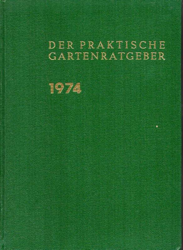 Der praktische Gartenratgeber  Der praktische Gartenratgeber Jahr 1974 Ausgabe B Heft 1 - 12 (1 Band) 