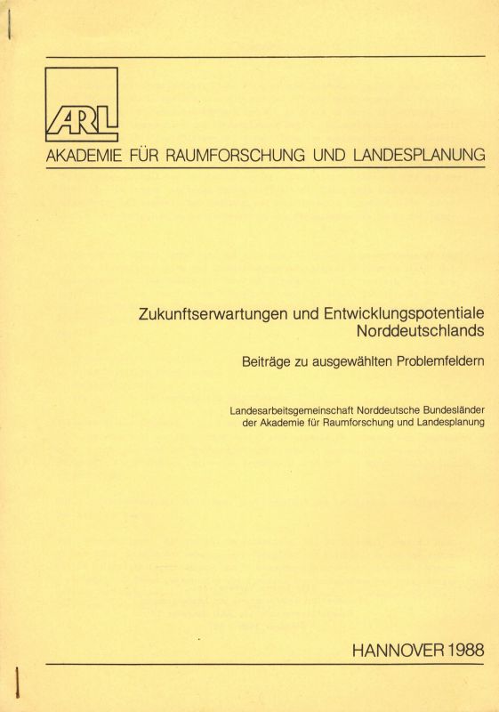Akademie für Raumforschung und Landesplanung  Zukunftserwartungen und Entwicklungspotentiale Norddeutschlands 