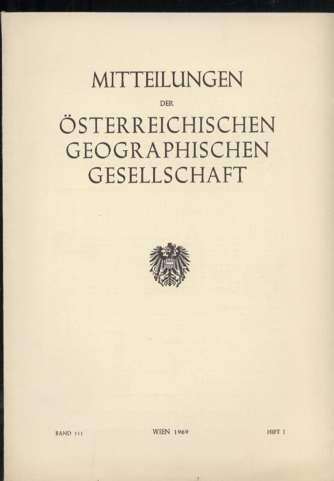 Österreichische Geographische Gesellschaft  Mitteilungen. Band 111. 1969. Heft I+II-III (2 Bde.) 