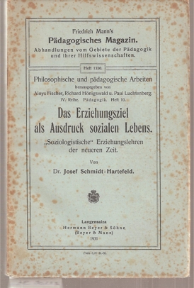 Schmidt-Hartefeld,Josef  Das Erziehungsziel als Ausdruck sozialen Lebens 