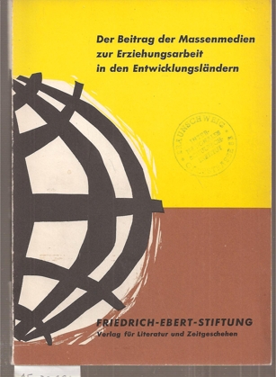 Friedrich-Ebert-Stiftung (Hrsg.)  Der Beitrag der Massenmedien zur Erziehungsarbeit in den 