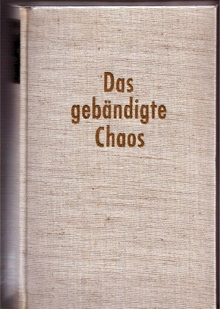 Pritzkoleit,Kurt  Das gebändigte Chaos 