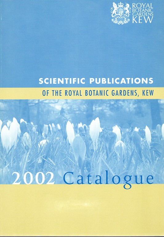 Royal Botanical Gardens Kew  Scientific Publications catalogue 2002 