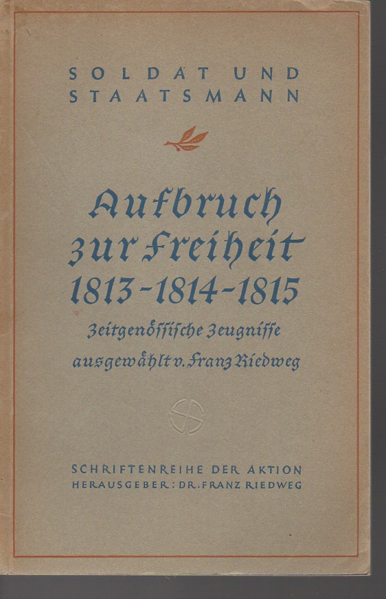 Riedweg,Franz  Aufbruch zur Freiheit 1813 - 1814 - 1815 