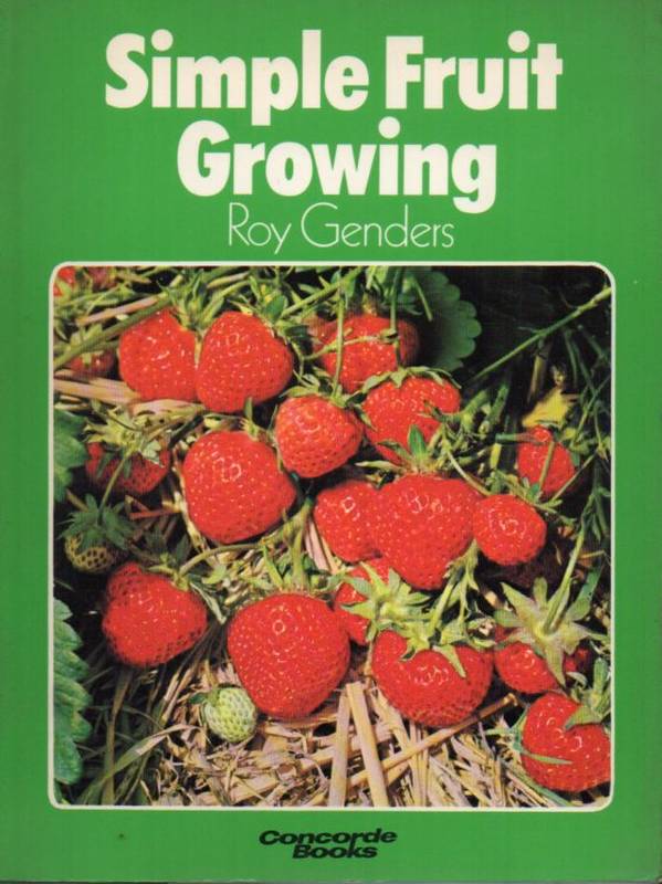 Genders,Roy  Simple Fruit Growing 