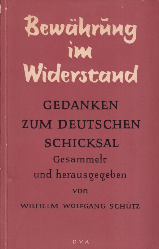 Schütz,Wilh.Wolfg.(Hsg.)  Bewährung im Widerstand 