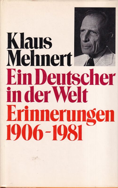 Mehnert,Klaus  Ein Deutscher in der Welt.Erinnerungen 1906-1981 