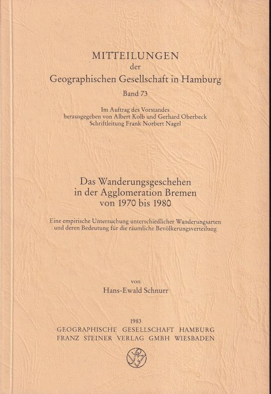 Hamburg, Mitteilgn.d.Geogr.Ges. Bd. 73:  Hans-Ewald Schnurr: Das Wanderungsgeschehen i.d. Agglomeration Bremen 