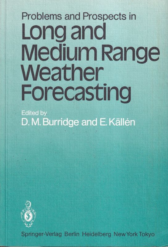 Murridge,D.M. + E. Käll'en:  Problems + prospects in long + medium range Weather Forecasting 