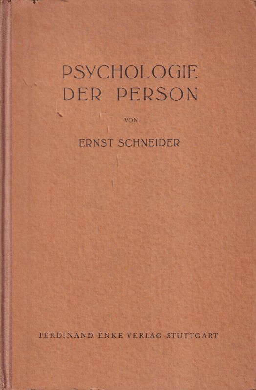 Schneider,Ernst  Psychologie der Person.Grundzüge einer allgemeinen Psychologie.Stgt.(F 