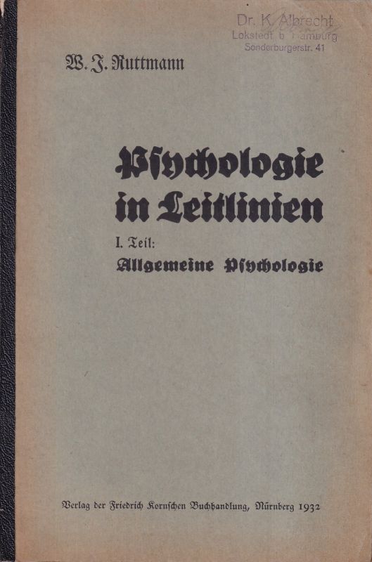 Ruttmann,W.J.  Psychologie in Leitlinien I.Teil.Allgemeine Psychologie.Nürnbg(Fr.Korn 