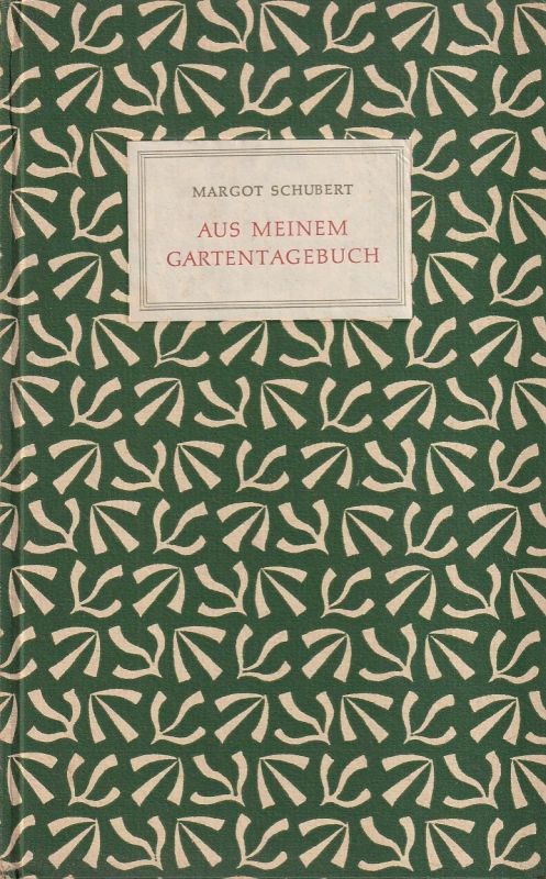 Schubert,Margot  Aus meinem Gartentagebuch 