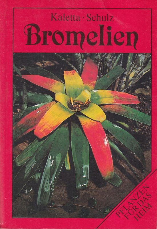 Kaletta,Karl-Heinz u.Dorothea L. Schulz  Bromelien 