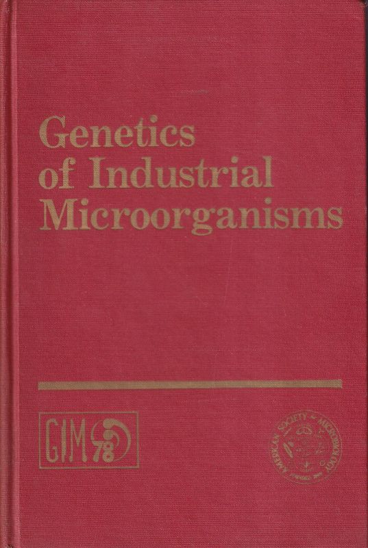 Sebek,O.K./Laskin,A.I.  Genetics of Industrial Microorganisms 