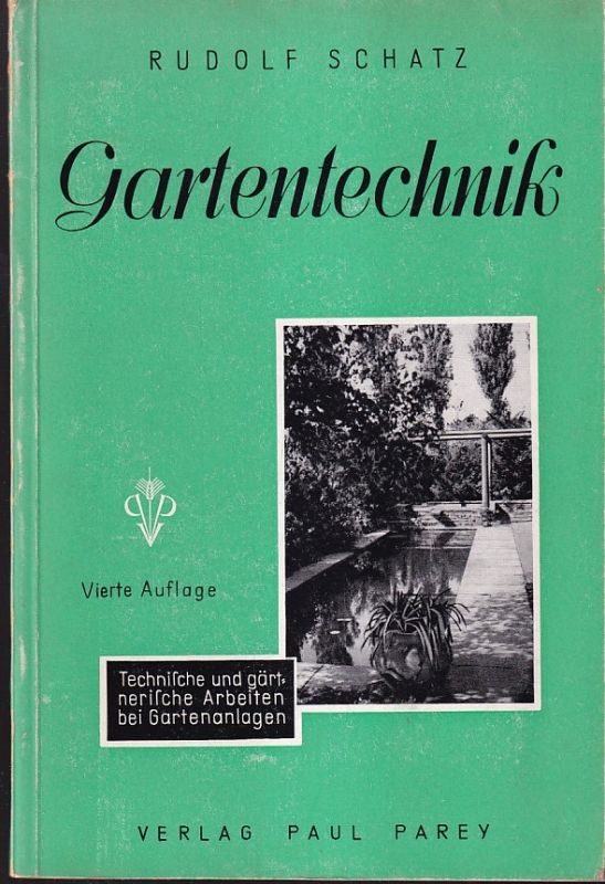 Schatz,Rudolf  Gartentechnik.Anleitung für die Ausführung aller bei Gartenanlagen vor 