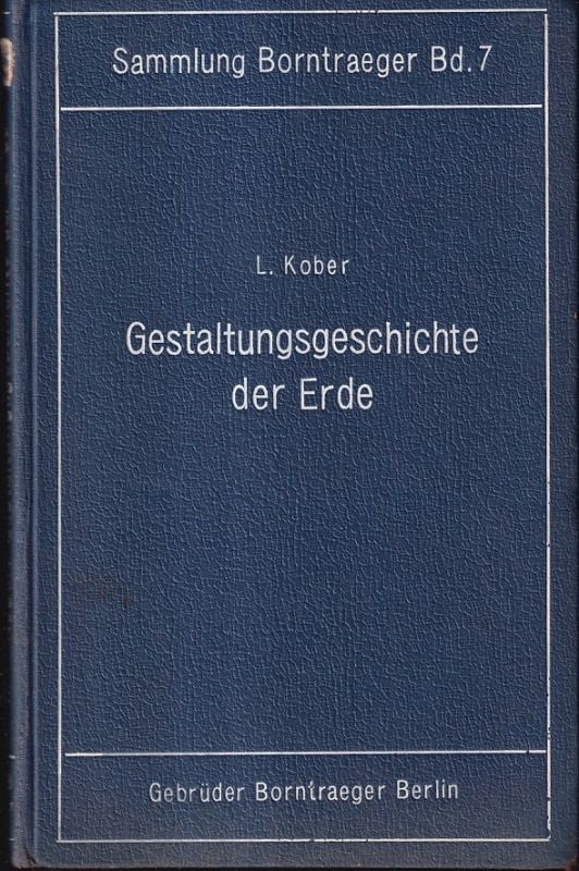 Kober,Leopold  Gestatltungsgeschichte der Erde 