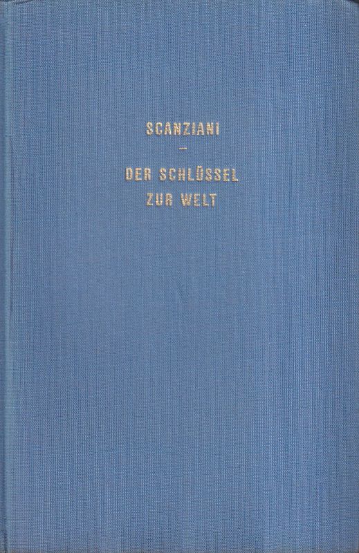 Scanziani,Piero  Der Schlüssel zur Welt.Roman 