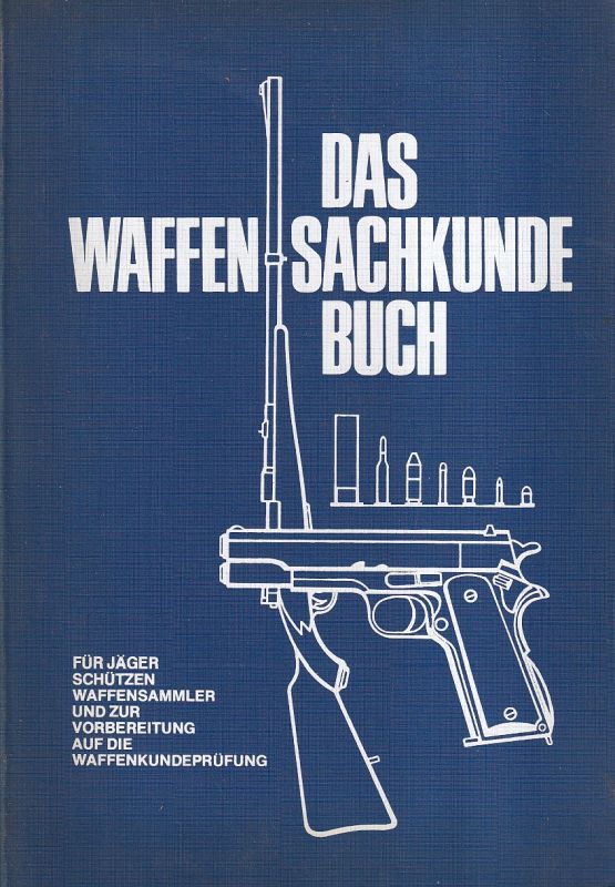 Martini,Karl Heinz  Das Waffensachkundebuch für Büchse,Flinte,Pistole und Revolver 