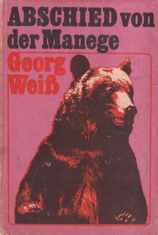 Weiss,Georg  Abschied von der Manege 