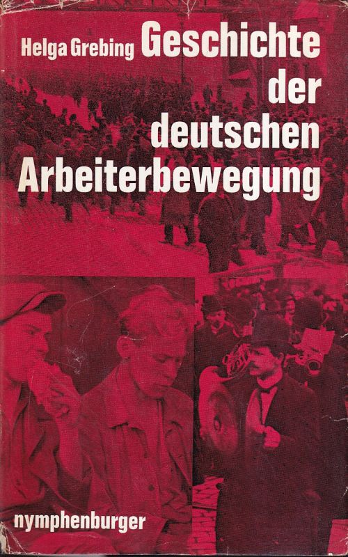 Grebing,Helga  Geschichte der deutschen Arbeiterbewegung 