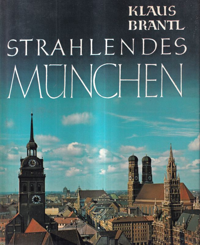 Brantl,Klaus  Strahlendes München 