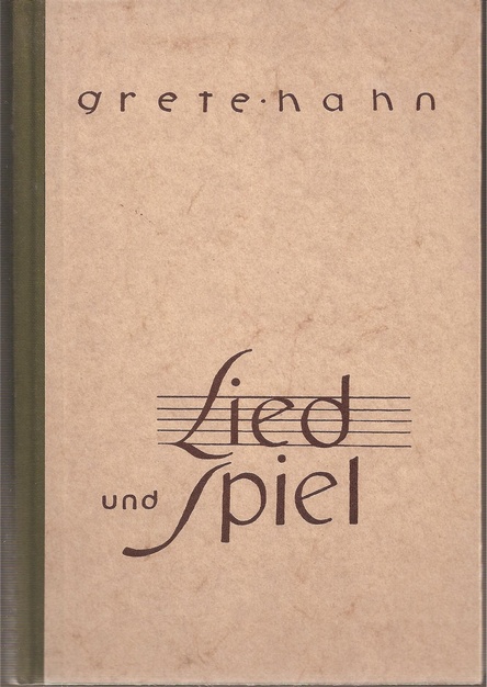 Hahn,Grete (Hsg.)  Lied und Spiel für die ersten Schuljahre 