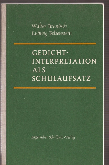 Brandsch,Walter+Ludwig Felsenstein  Gedichtinterpretation als Schulaufsatz 