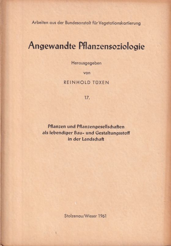 Tüxen,Reinhold  Pflanzen und Pflanzengesellschaften als lebendiger Bau- und 