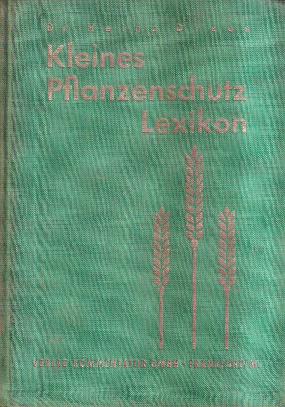 Drees,Heinz  Kleines Pflanzenschutz Lexikon 
