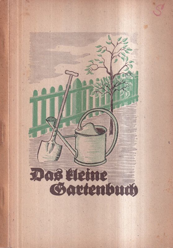 Friedrich,Paul M.  Das kleine Gartenbuch 