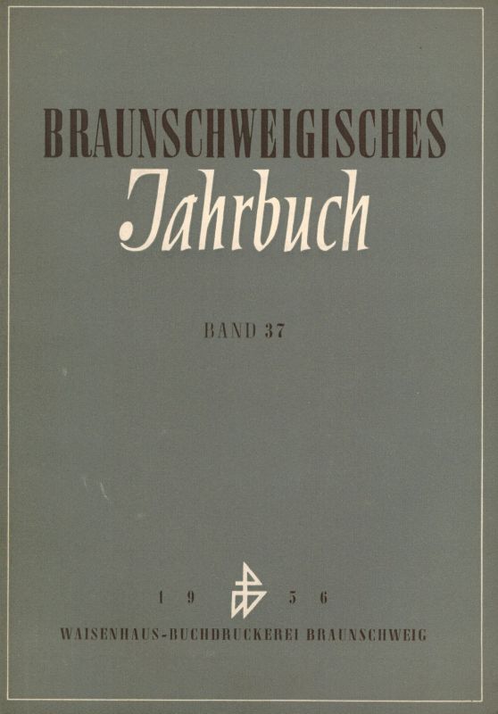 Braunschweigischer Geschichtsverein  Braunschweigisches Jahrbuch 37.Band 1956 